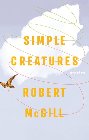 Simple Creatures, by Robert McGill